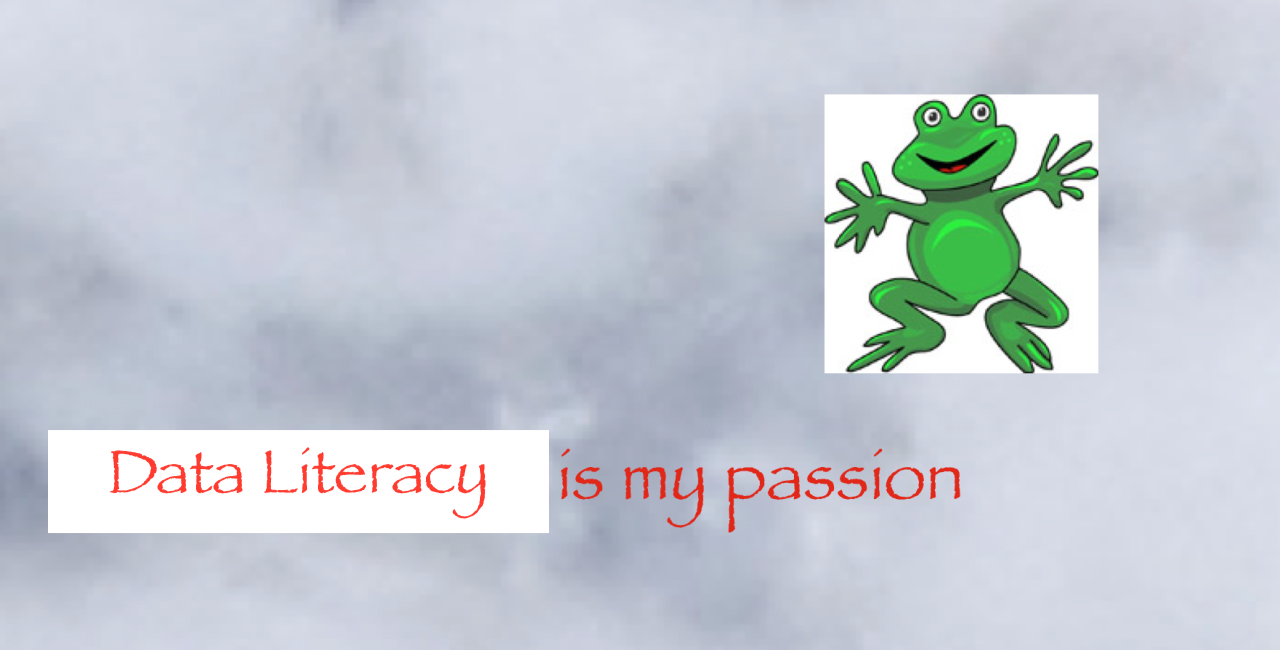 “Data Literacy is My Passion” (meme with frog)